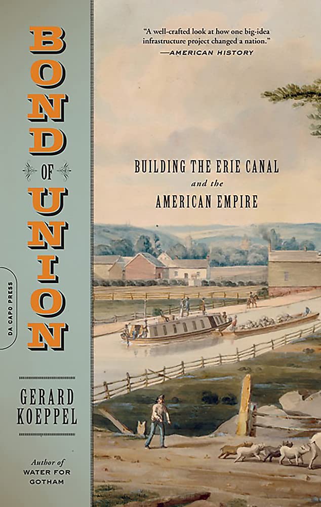 Bond of Union: Building the Erie Canal and the American Empire