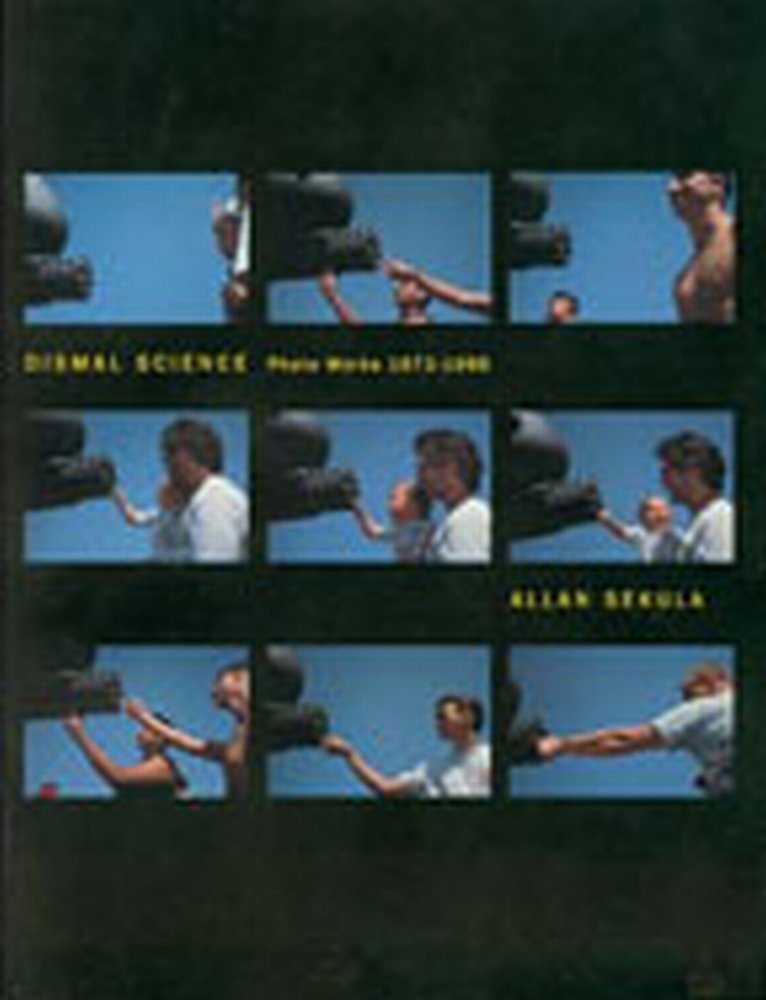 Allan Sekula: Dismal Science: Photoworks 1972-1996 (UNIVERSITY GALL)