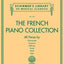 The French Piano Collection - 48 Classical Pieces by Chaminade, Couperin, Debussy, Fauré, Ravel, and Satie  Schirmers Library of Musical Classics, Vol. 2118  Piano Sheet Music Book