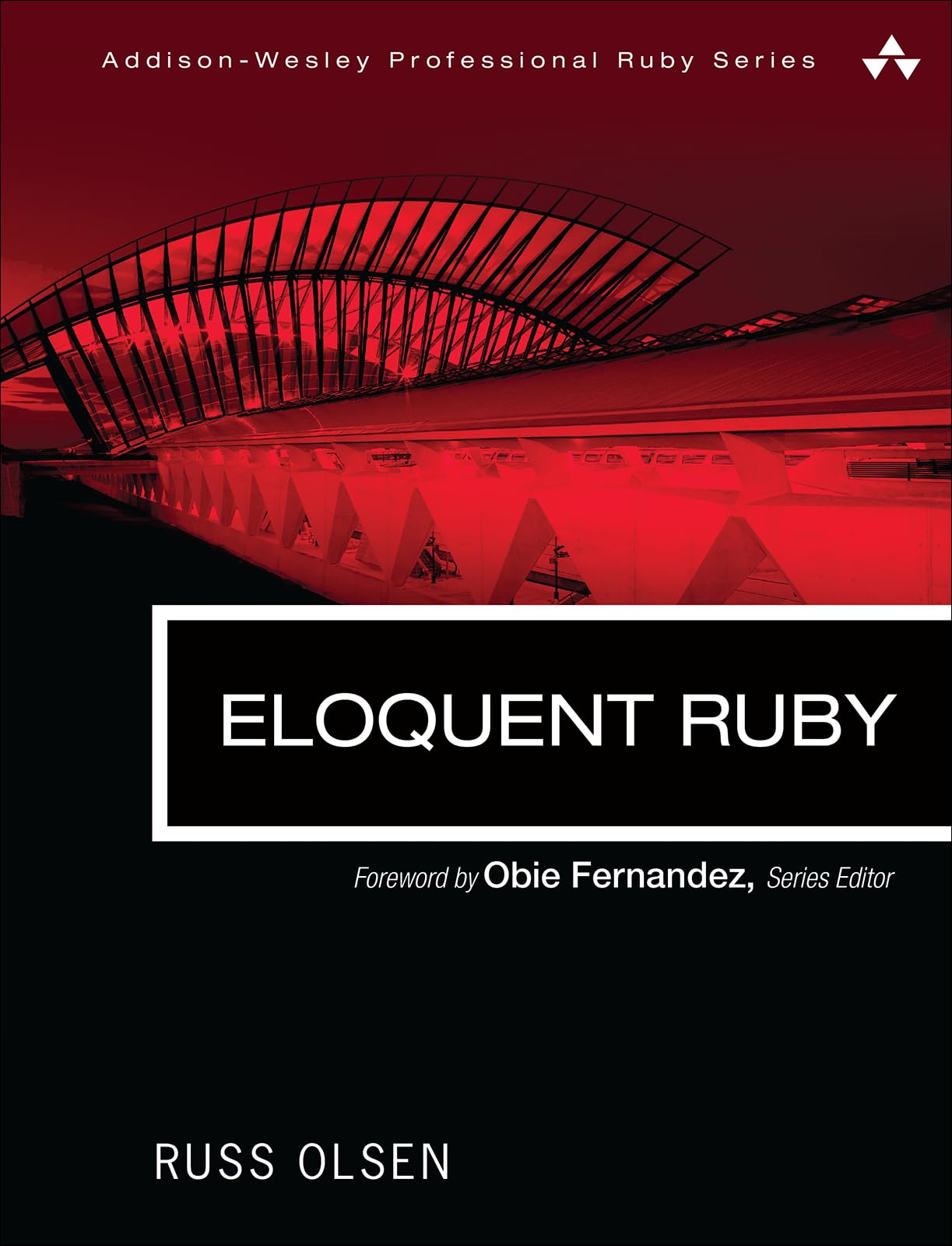 Eloquent Ruby (Addison-Wesley Professional Ruby Series) by O