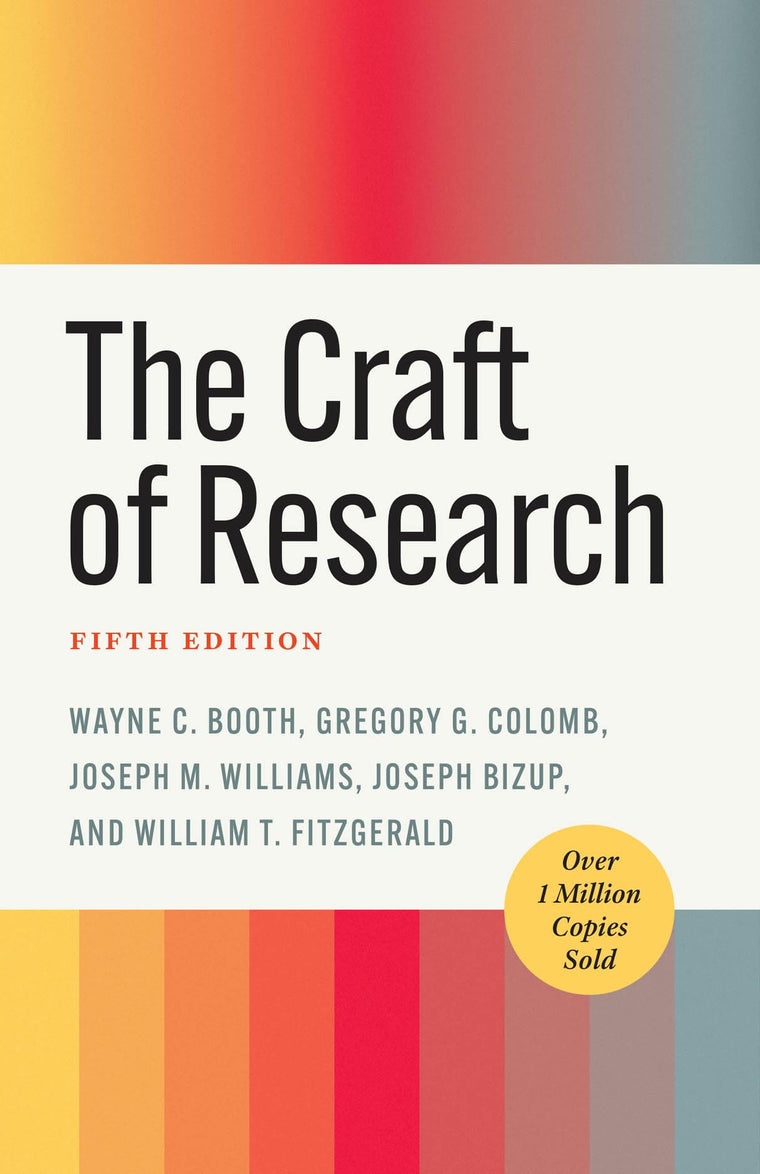 The Craft of Research, Fifth Edition (Chicago Guides to Writing, Editing, and Publishing)