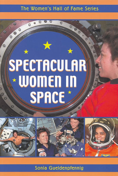 Spectacular Women In Space (Women's Hall Of Fame Series 2004, 5)