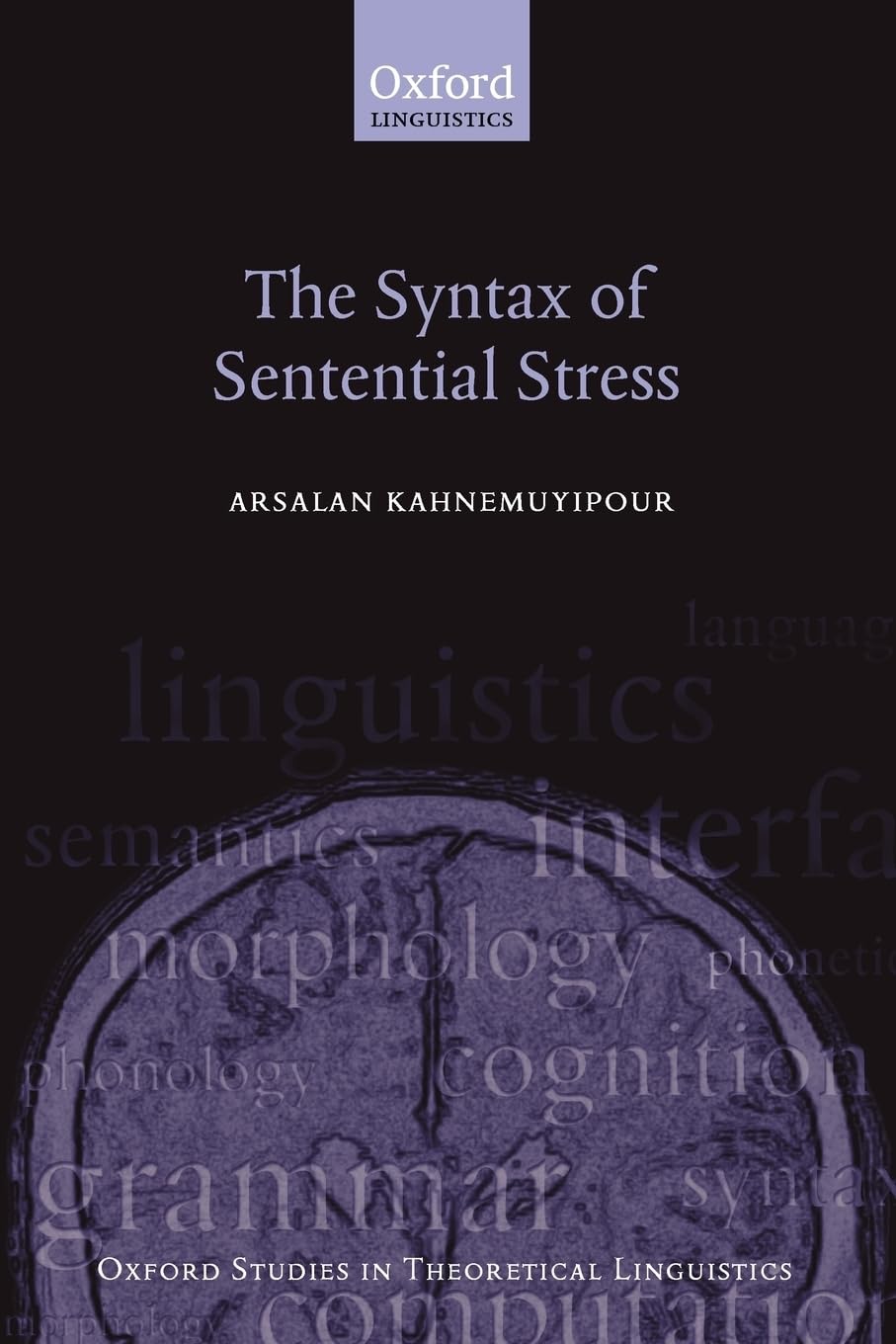 The Syntax of Sentential Stress (Oxford Studies in Theoretical Linguistics)