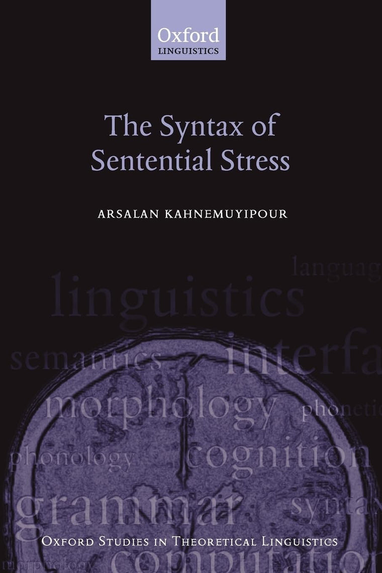 The Syntax of Sentential Stress (Oxford Studies in Theoretical Linguistics)