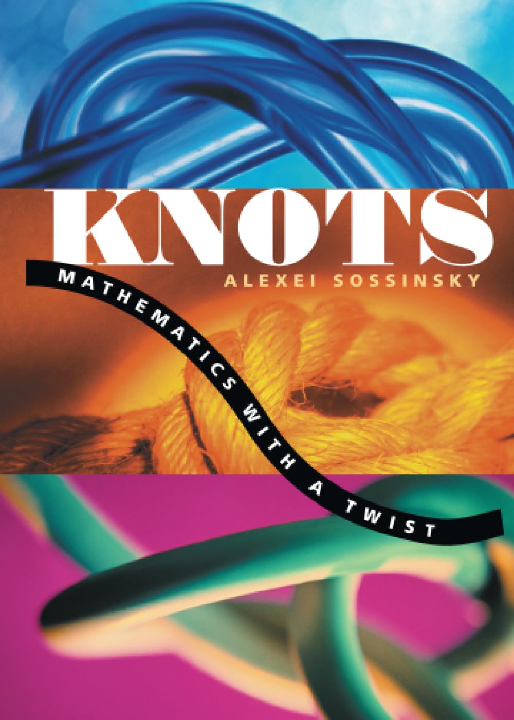Knots: Mathematics with a Twist