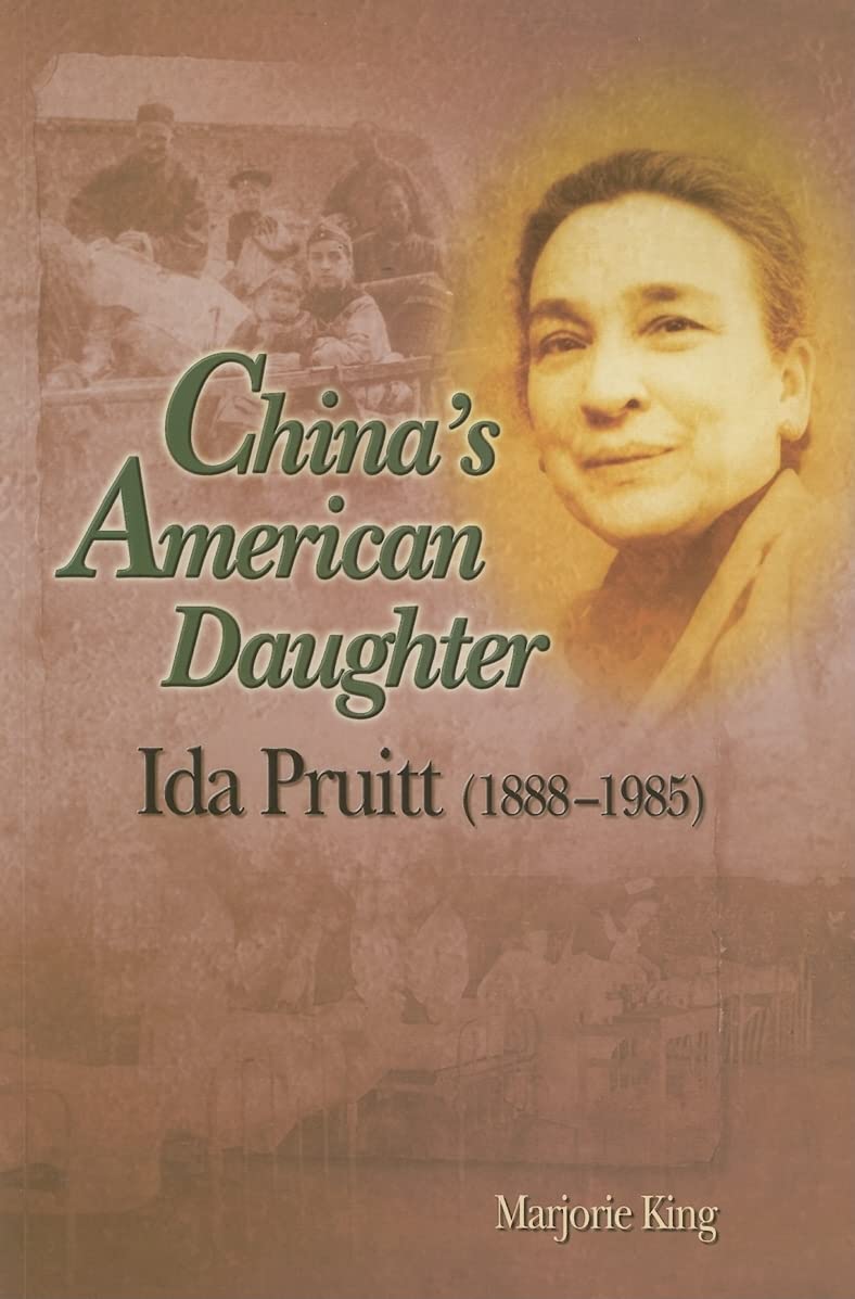 China's American Daughter: Ida Pruitt, 1888-1985
