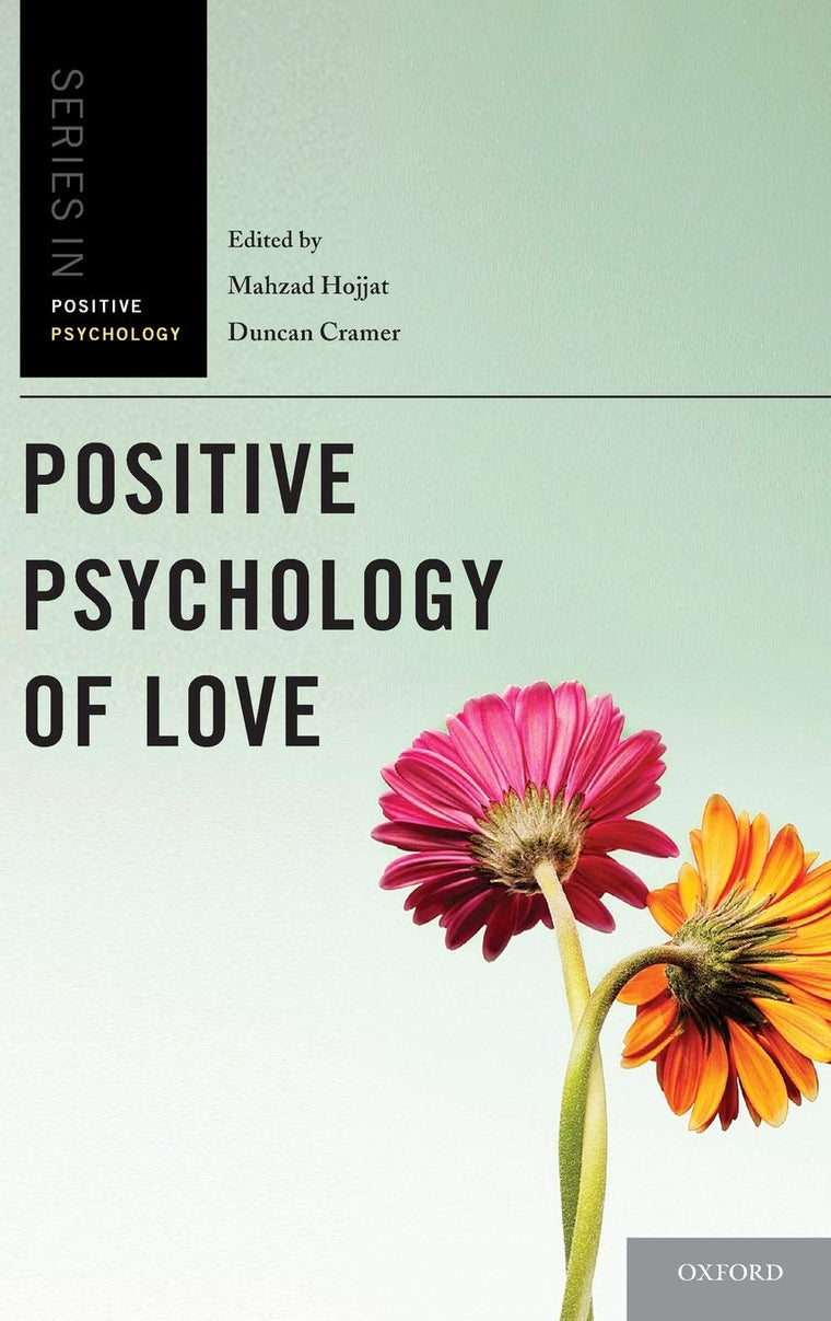 Positive Psychology of Love (Series in Positive Psychology)