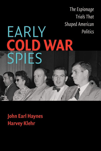 Early Cold War Spies: The Espionage Trials that Shaped American Politics (Cambridge Essential Histories)