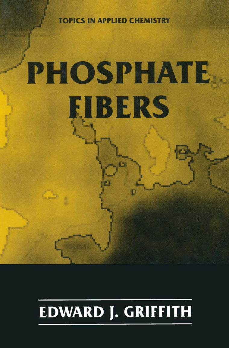 Phosphate Fibers (Topics in Applied Chemistry)