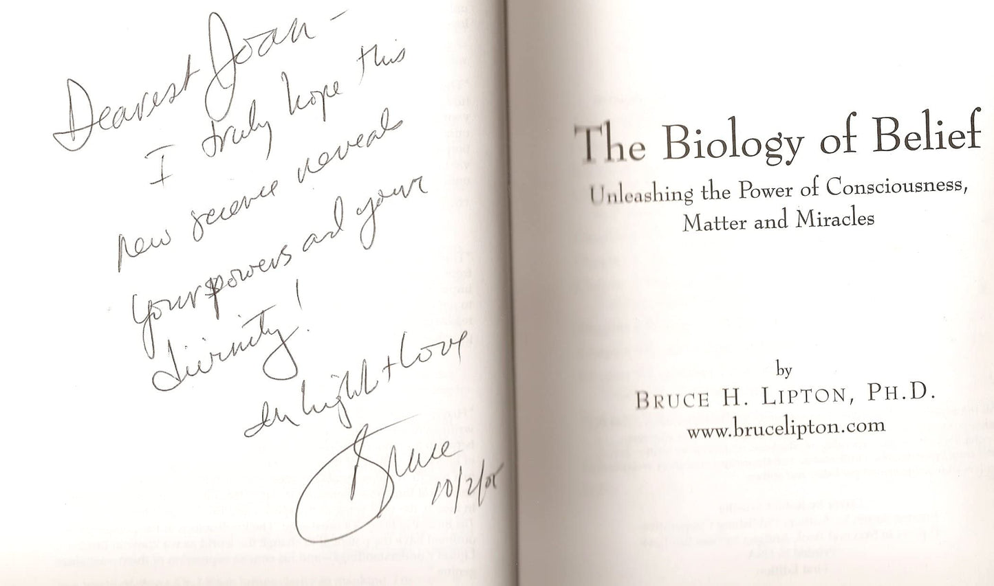 The Biology Of Belief: Unleashing The Power Of Consciousness, Matter And Miracles