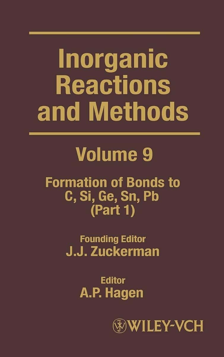 Inorganic Reactions and Methods, The Formation of Bonds to C, Si, Ge, Sn, Pb (Part 1) (Volume 9)