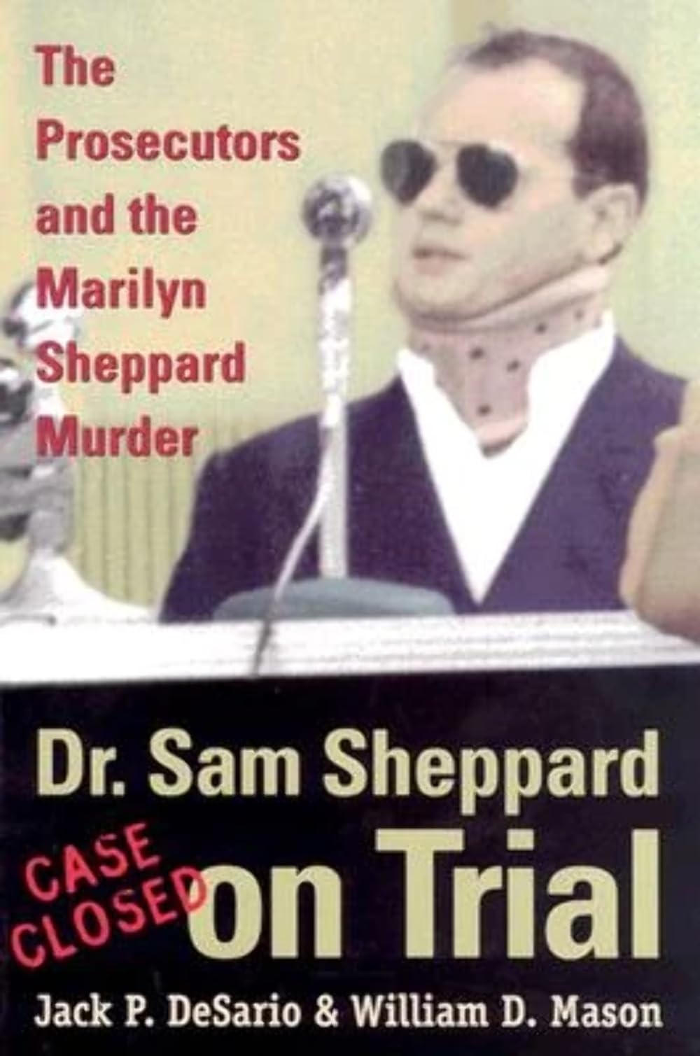Dr. Sam Sheppard on Trial: The Prosecutors and the Marilyn Sheppard Murder (True Crime History)