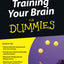 Training Your Brain For Dummies