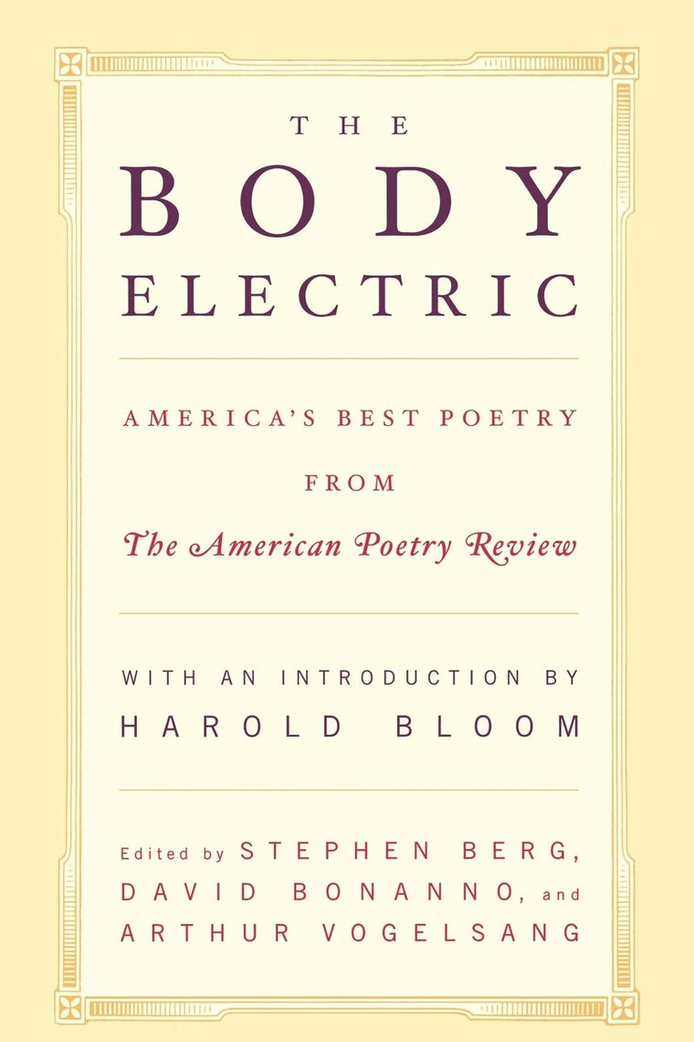 The Body Electric: America's Best Poetry from The American Poetry Review