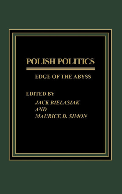 Polish Politics: Edge of the Abyss