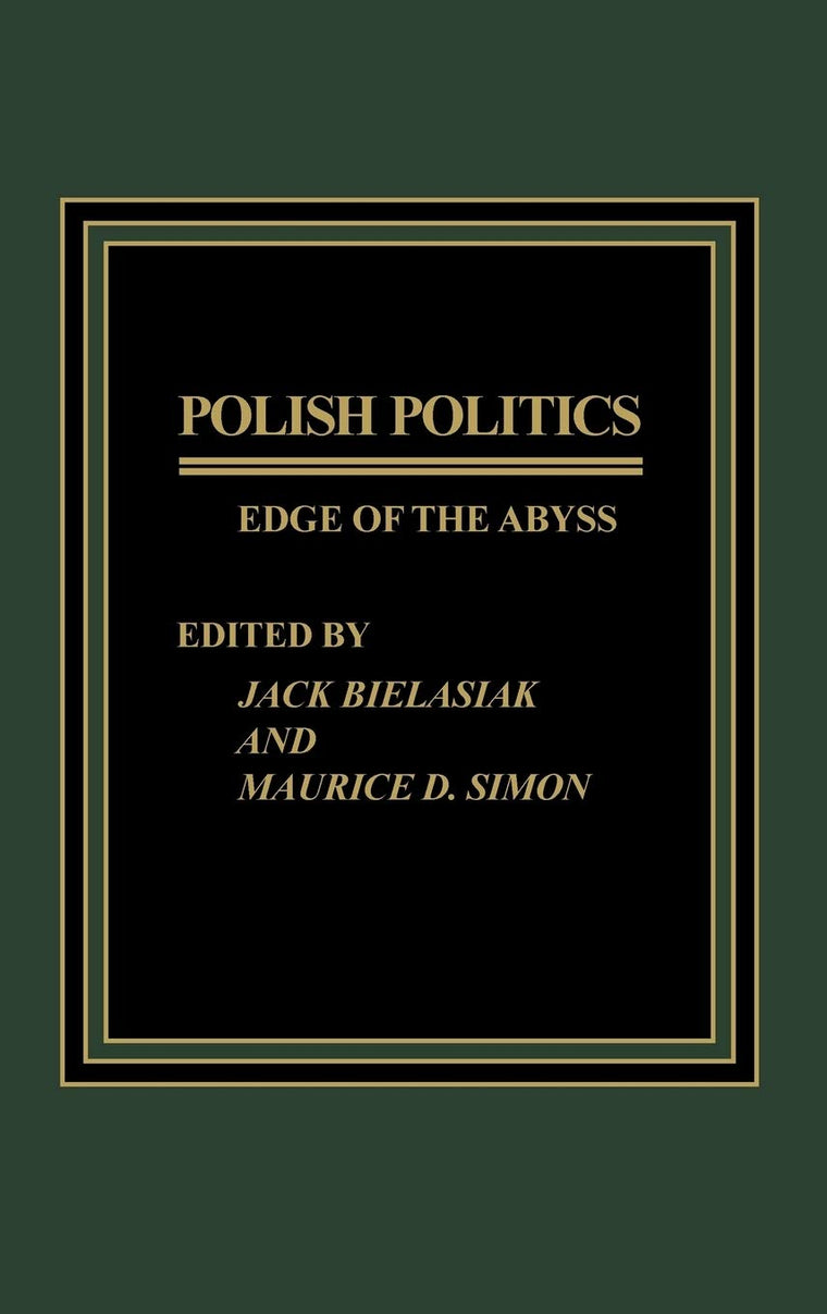 Polish Politics: Edge of the Abyss
