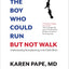 The Boy Who Could Run But Not Walk: Understanding Neuroplast