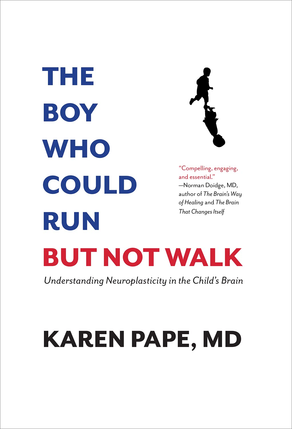 The Boy Who Could Run But Not Walk: Understanding Neuroplast