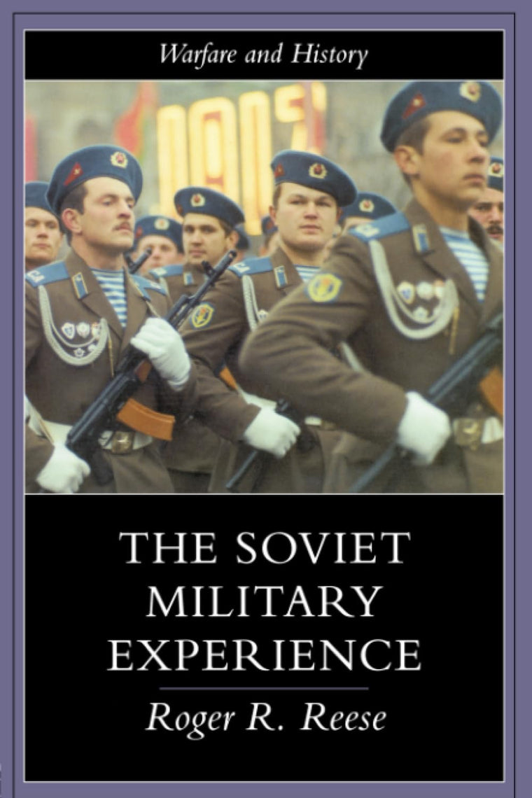 The Soviet Military Experience (Warfare and History)