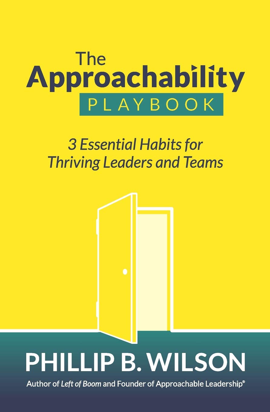 The Approachability Playbook: 3 Essential Habits for Thriving Leaders and Teams