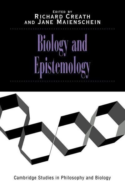 Biology and Epistemology (Cambridge Studies in Philosophy and Biology)