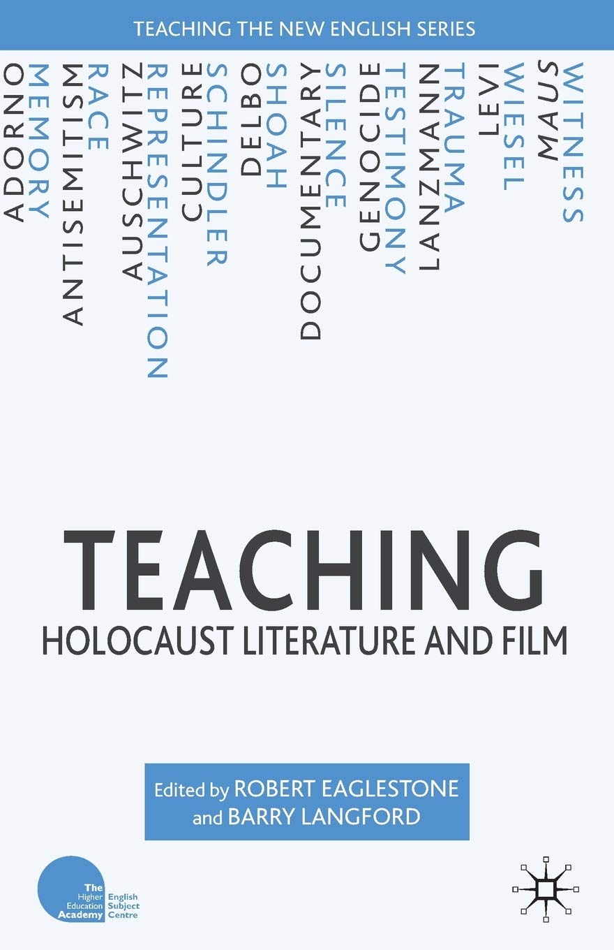Teaching Holocaust Literature and Film (Teaching the New English)