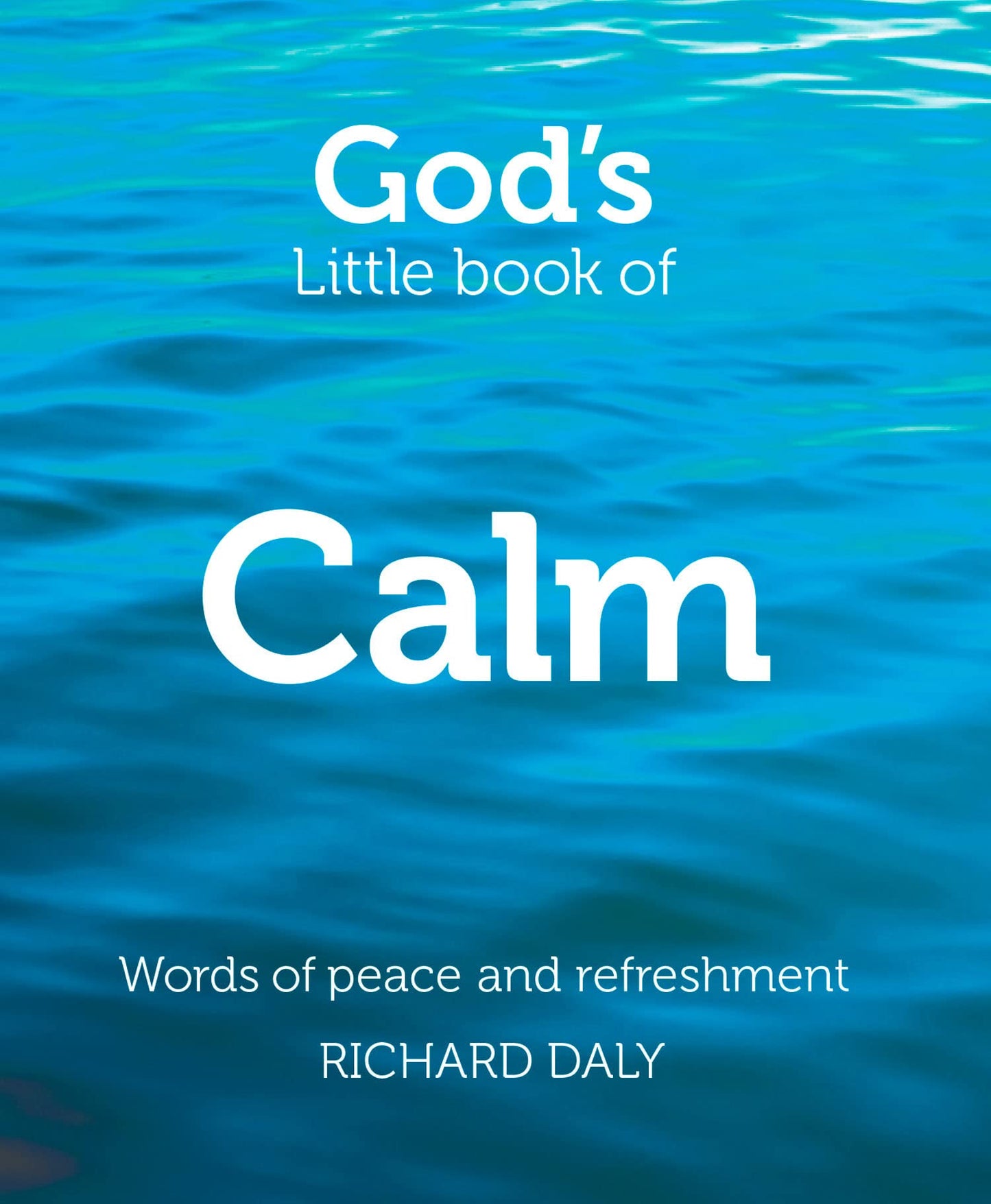 Gods Little Book of Calm: Words of peace and refreshment