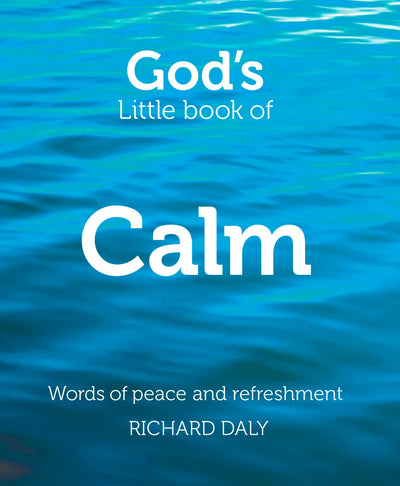 Gods Little Book of Calm: Words of peace and refreshment