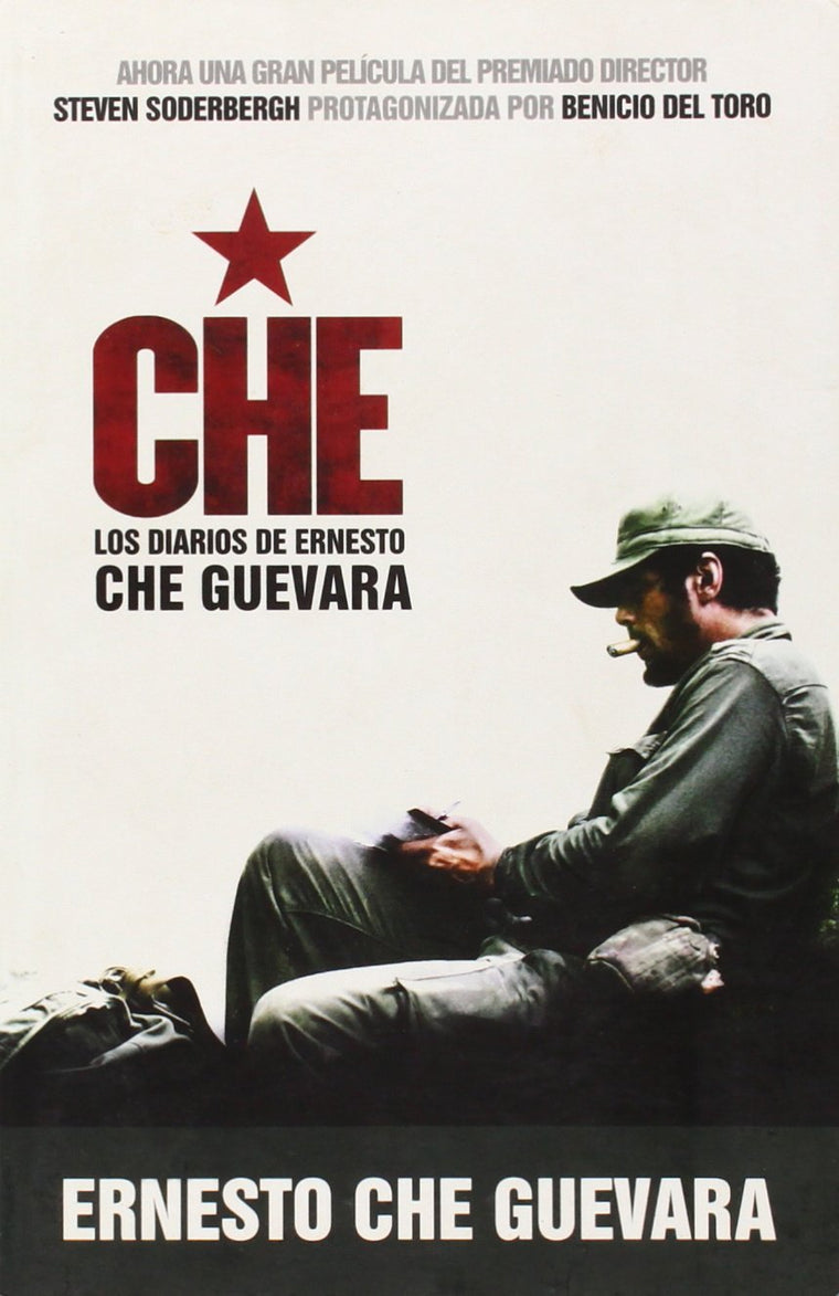 Che - Los Diarios de Ernesto Che Guevara: El libro de la pelicula sobre la vida del Che Guevara (Spanish Edition)
