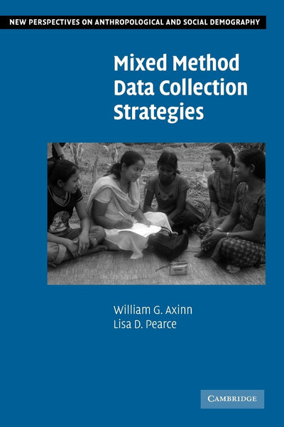 Mixed Method Data Collection Strategies (New Perspectives on Anthropological and Social Demography)