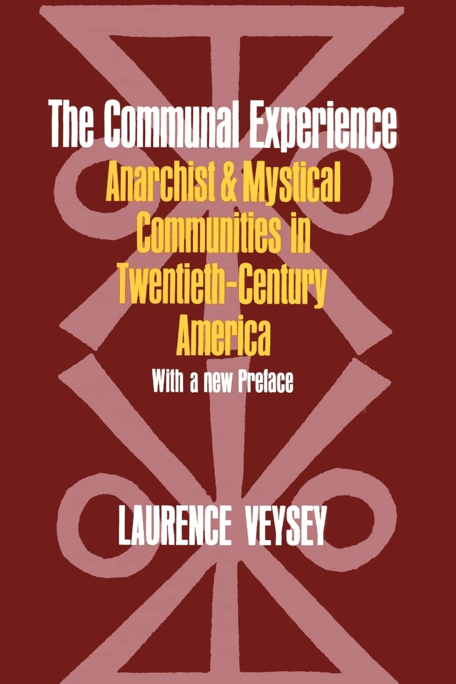 The Communal Experience: Anarchist and Mystical Communities in Twentieth Century America (Phoenix Book)