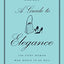 A Guide to Elegance: For Every Woman Who Wants to Be Well and Properly Dressed on All Occasions