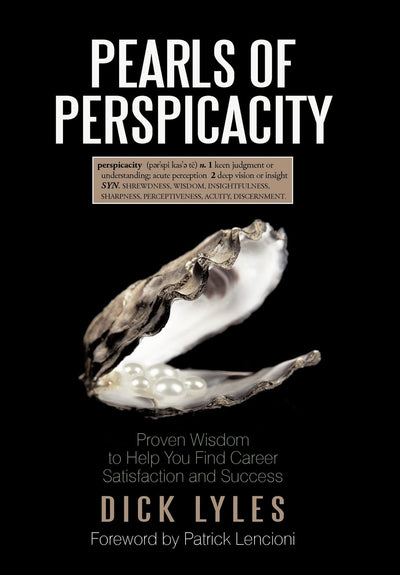 Pearls of Perspicacity: Proven Wisdom to Help You Find Career Satisfaction and Success