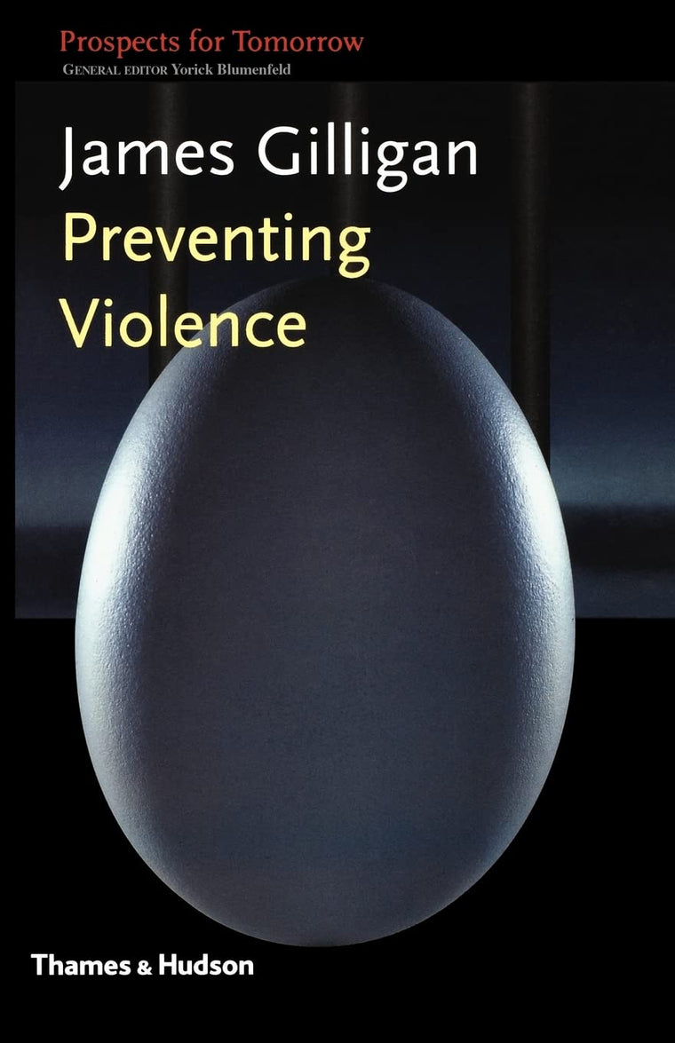 Preventing Violence (Prospects for Tomorrow) - Gilligan