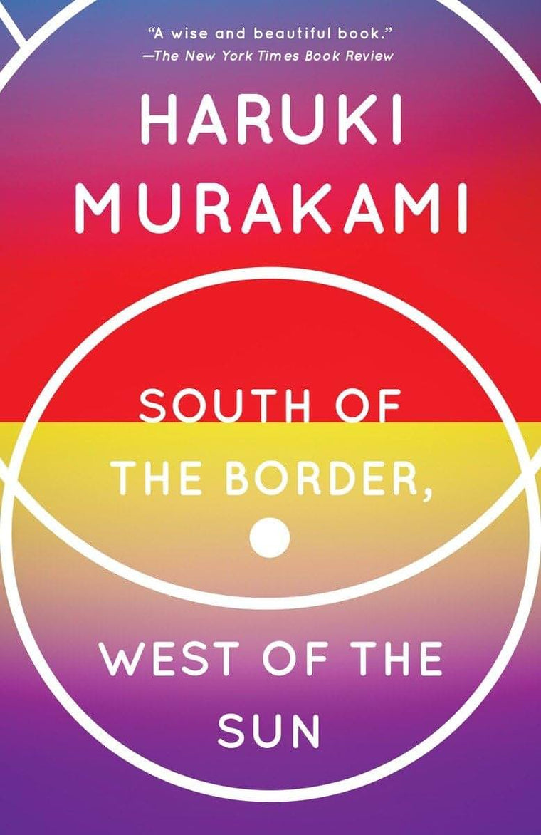 South of the Border, West of the Sun: A Novel by Murakami, H