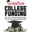 Creative College Funding: How Smart Homeschooling Families Get Through College Without Debt