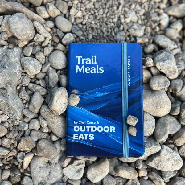 Trail Meals - Cascade Edition - Hiking Camping Backpacking meals  recipes