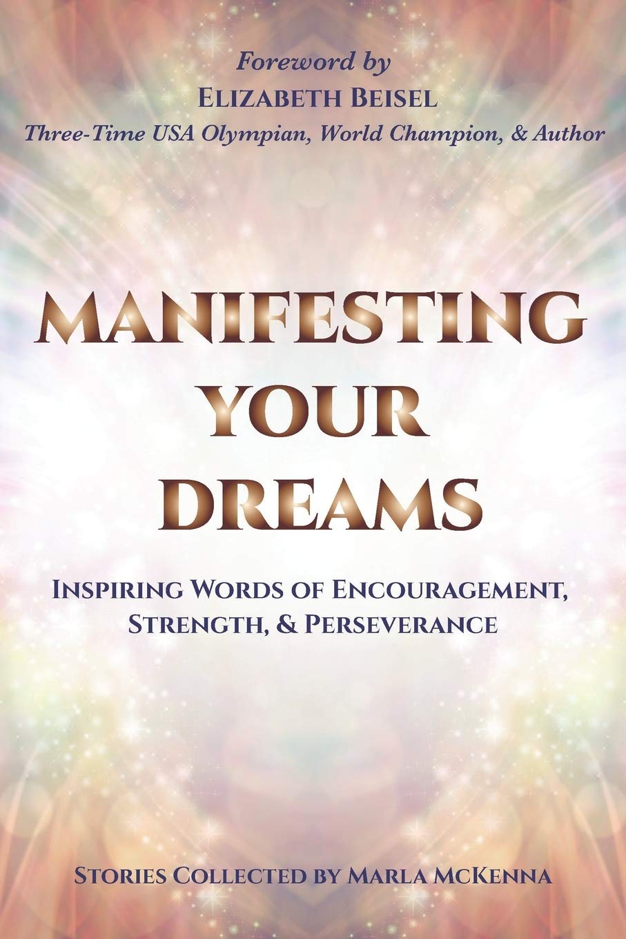 Manifesting Your Dreams: Inspiring Words of Encouragement, Strength, and Perseverance