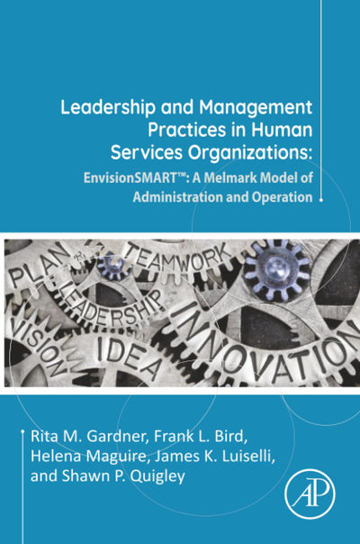 Leadership and Management Practices in Human Services Organizations: EnvisionSMART™: A Melmark Model of Administration and Operation