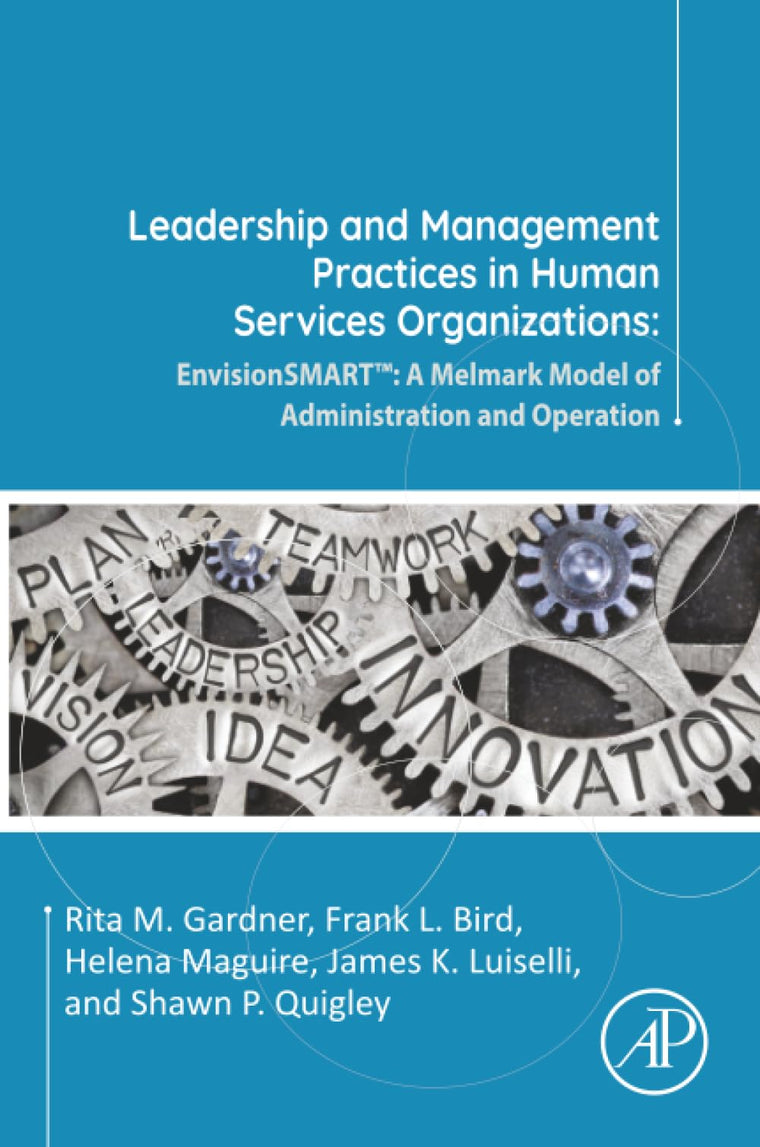 Leadership and Management Practices in Human Services Organizations: EnvisionSMART™: A Melmark Model of Administration and Operation