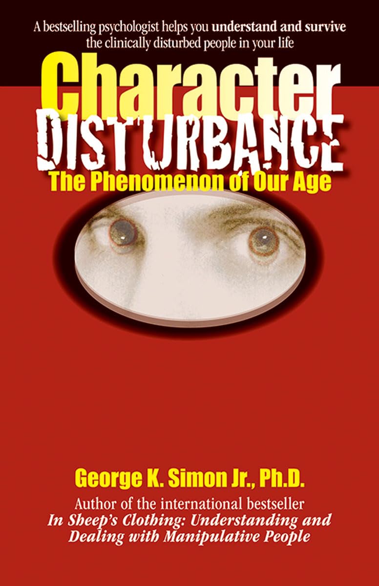 Character Disturbance: The Phenomenon of Our Age (Volume 1)