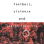 Football, Violence and Social Identity