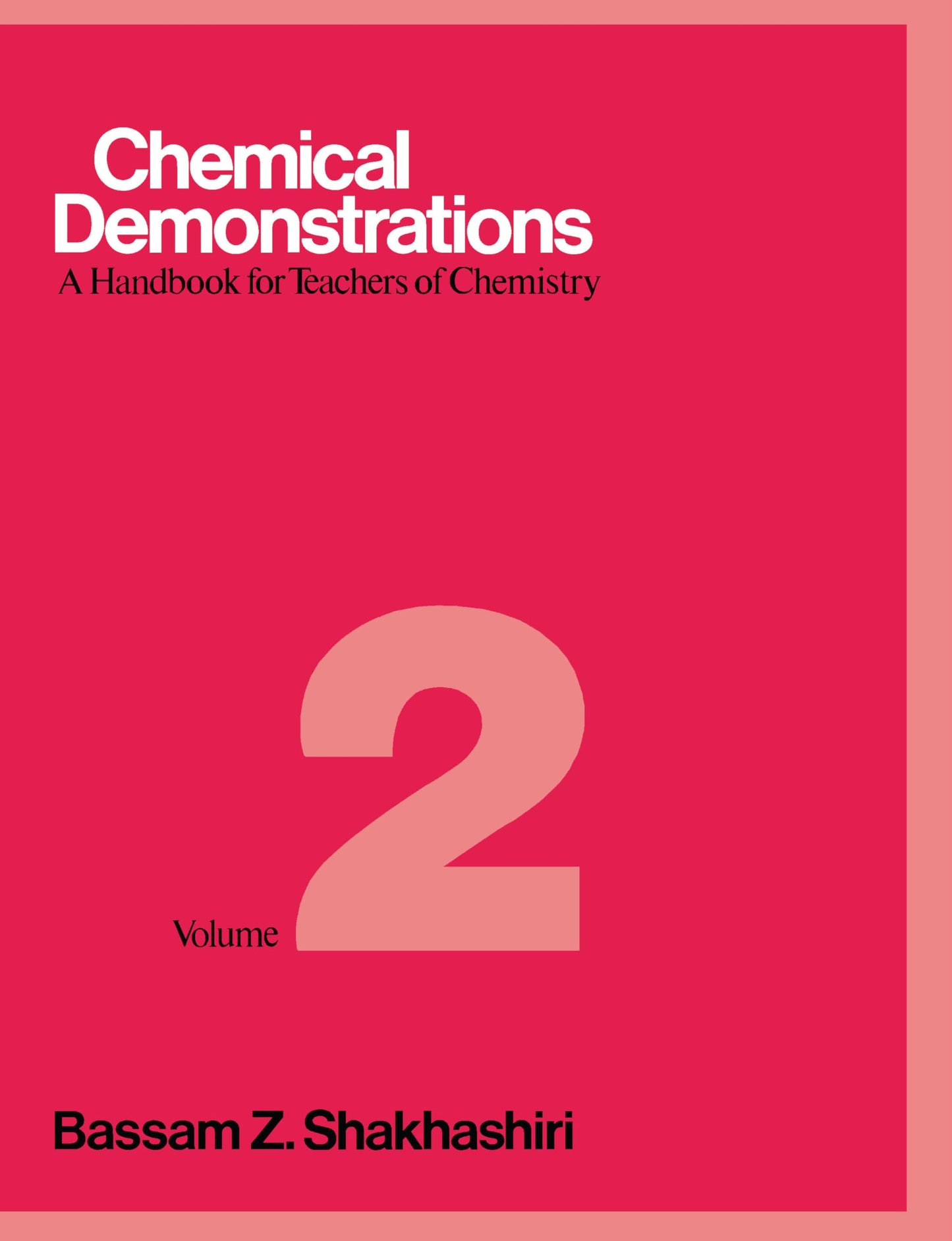 Chemical Demonstrations : A Handbook for Teachers of Chemistry Vol 2 (Volume 2)