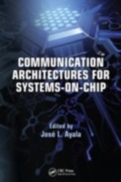 Communication Architectures for Systems-on-Chip (Embedded Systems)