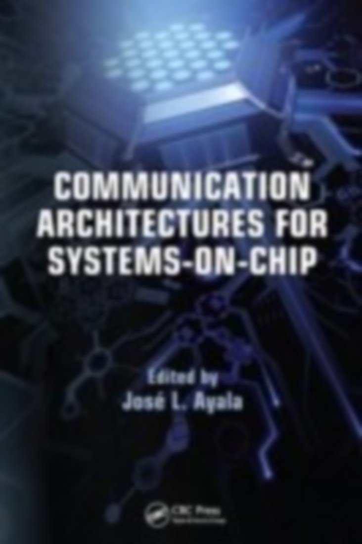 Communication Architectures for Systems-on-Chip (Embedded Systems)
