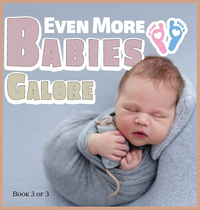 Even More Babies Galore: A Picture Book for Seniors With Alzheimer's Disease, Dementia or for Adults With Trouble Reading (A Wordless Picture Book)