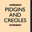 Pidgins and Creoles