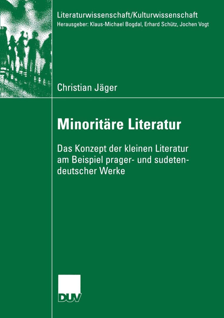 Minoritre Literatur: Das Konzept der kleinen Literatur am Beispiel prager- und sudetendeutscher Werke (Literaturwissenschaft / Kulturwissenschaft) (German Edition)