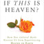What If This Is Heaven?: How Our Cultural Myths Prevent Us from Experiencing Heaven on Earth
