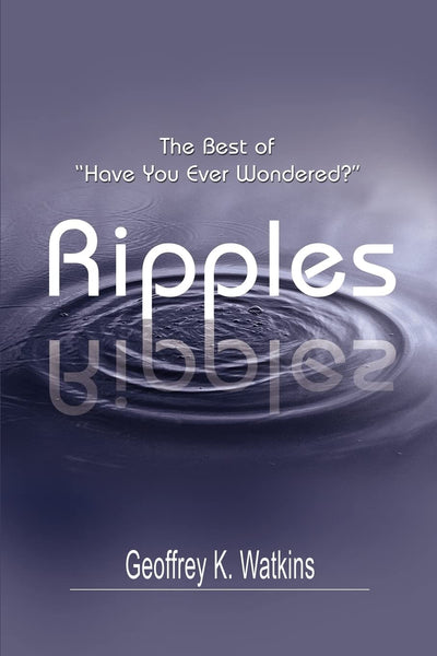 Ripples: The Best of "Have You Ever Wondered?"